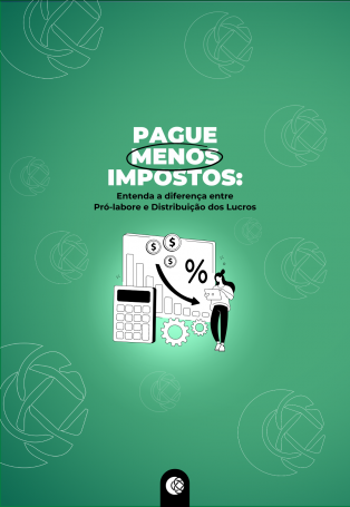 Pague menos impostos: entenda a diferença entre Pró-labore e Distribuição dos Lucros